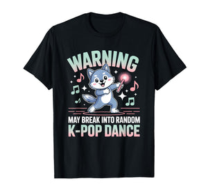 Warning May Break Into Random K-Pop Dance Kawaii Husky Lover T-Shirt