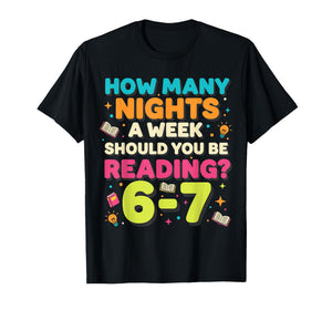 Meme 67 How Many Nights a Week Should You be Reading Funny T-Shirt