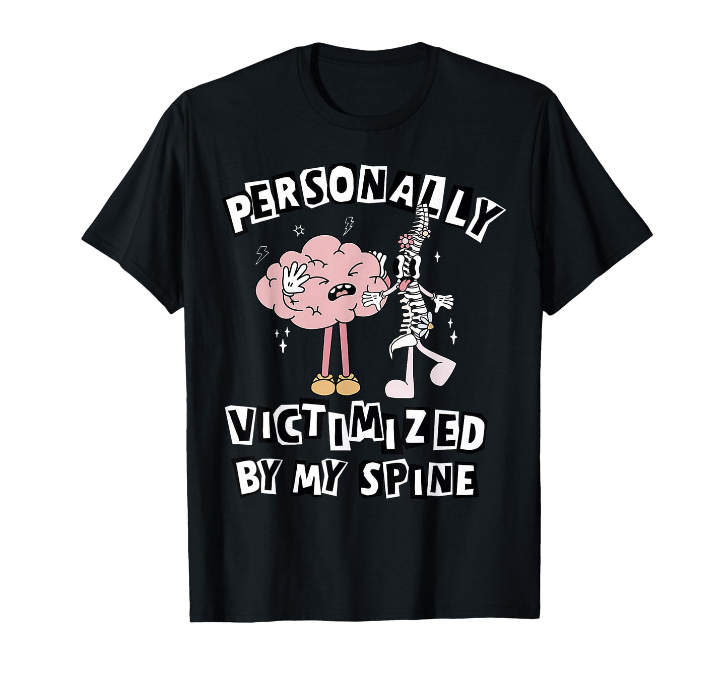 Personally Victimized by My Spine Brain and Spinal Disorder T-Shirt
