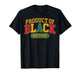 Product of Black History African American Heritage Men Women T-Shirt