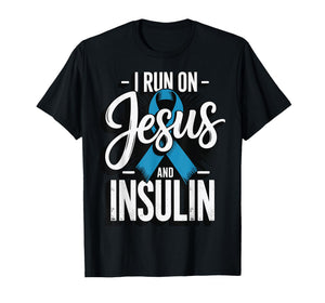 I Run On Jesus and Insulin T-Shirt