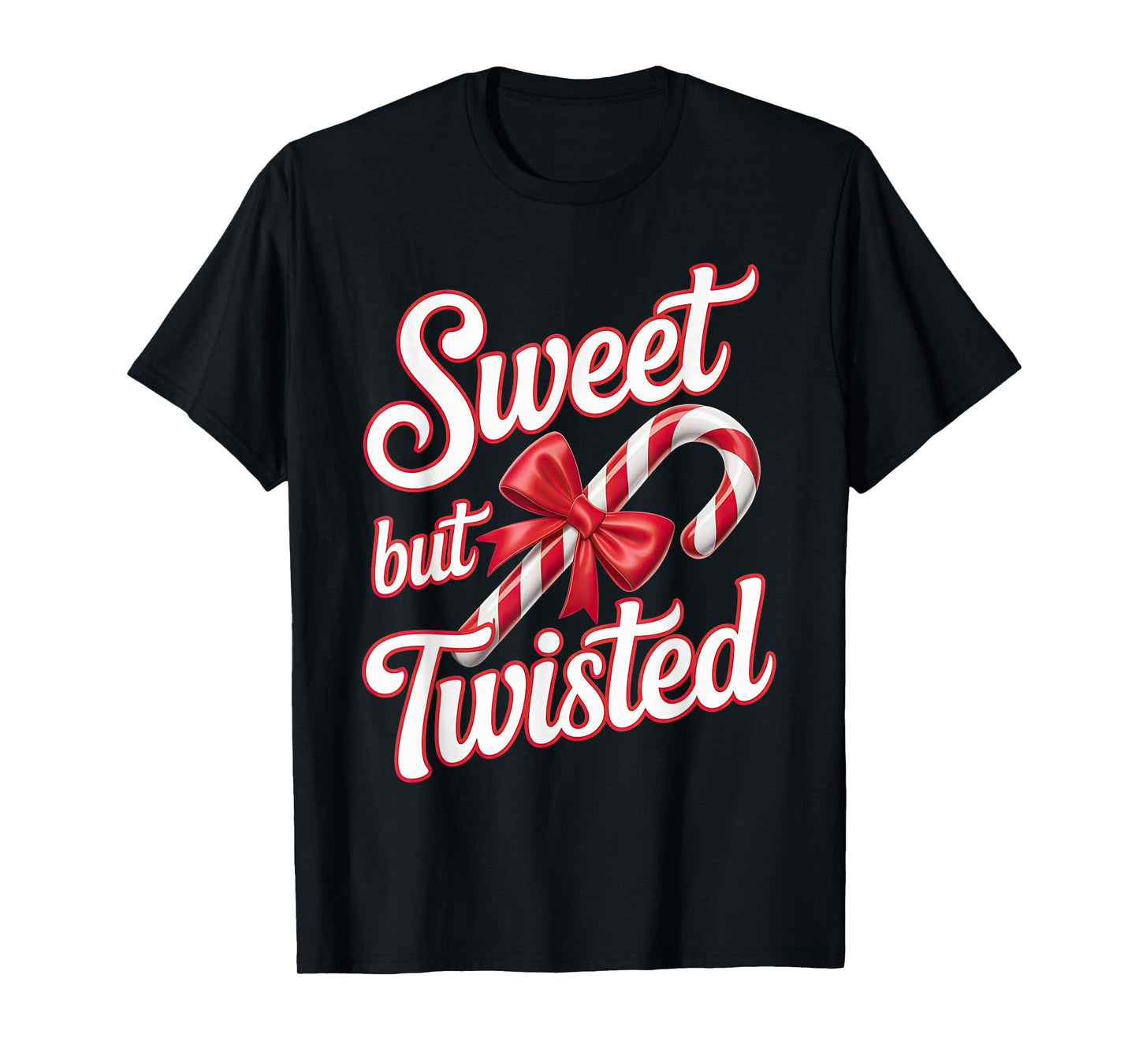 Sweet But Twisted Candy Cane Funny Christmas T-Shirt