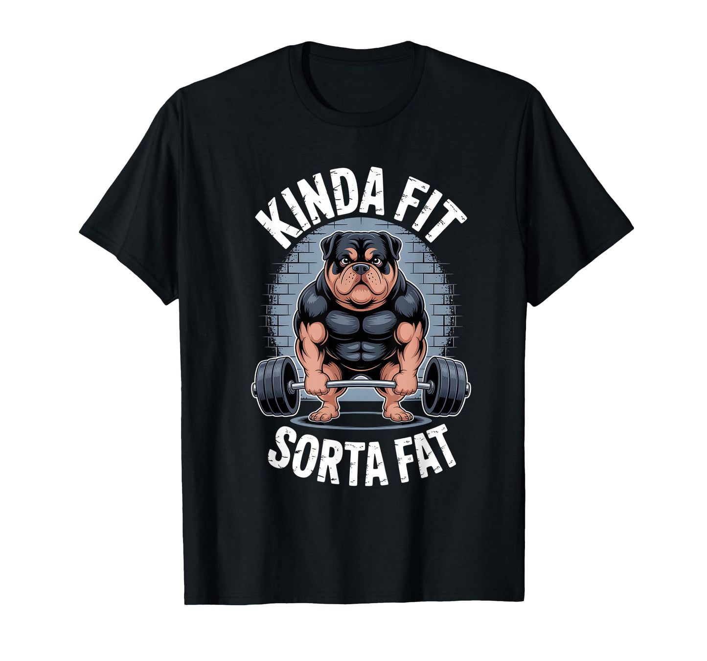 Kinda fit Sorta Fat Gym Rottweiler Weightlifting T-Shirt