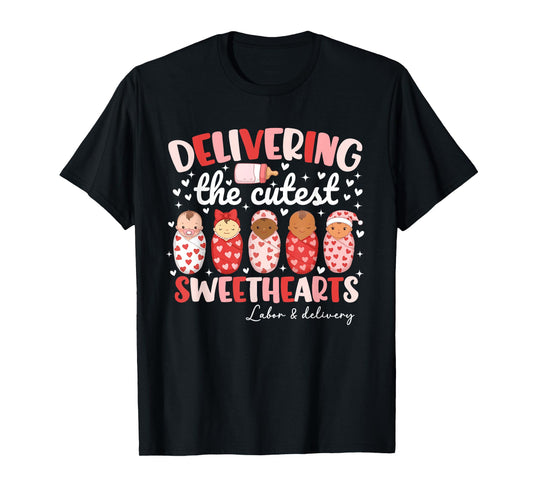 Delivering The Cutest Sweethearts Labor & Delivery Valentine T-Shirt