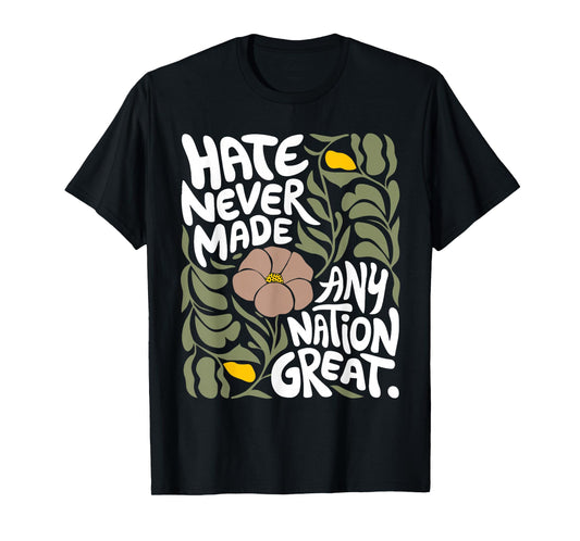 Hate Never Made Any Nation Great African Black History Month T-Shirt