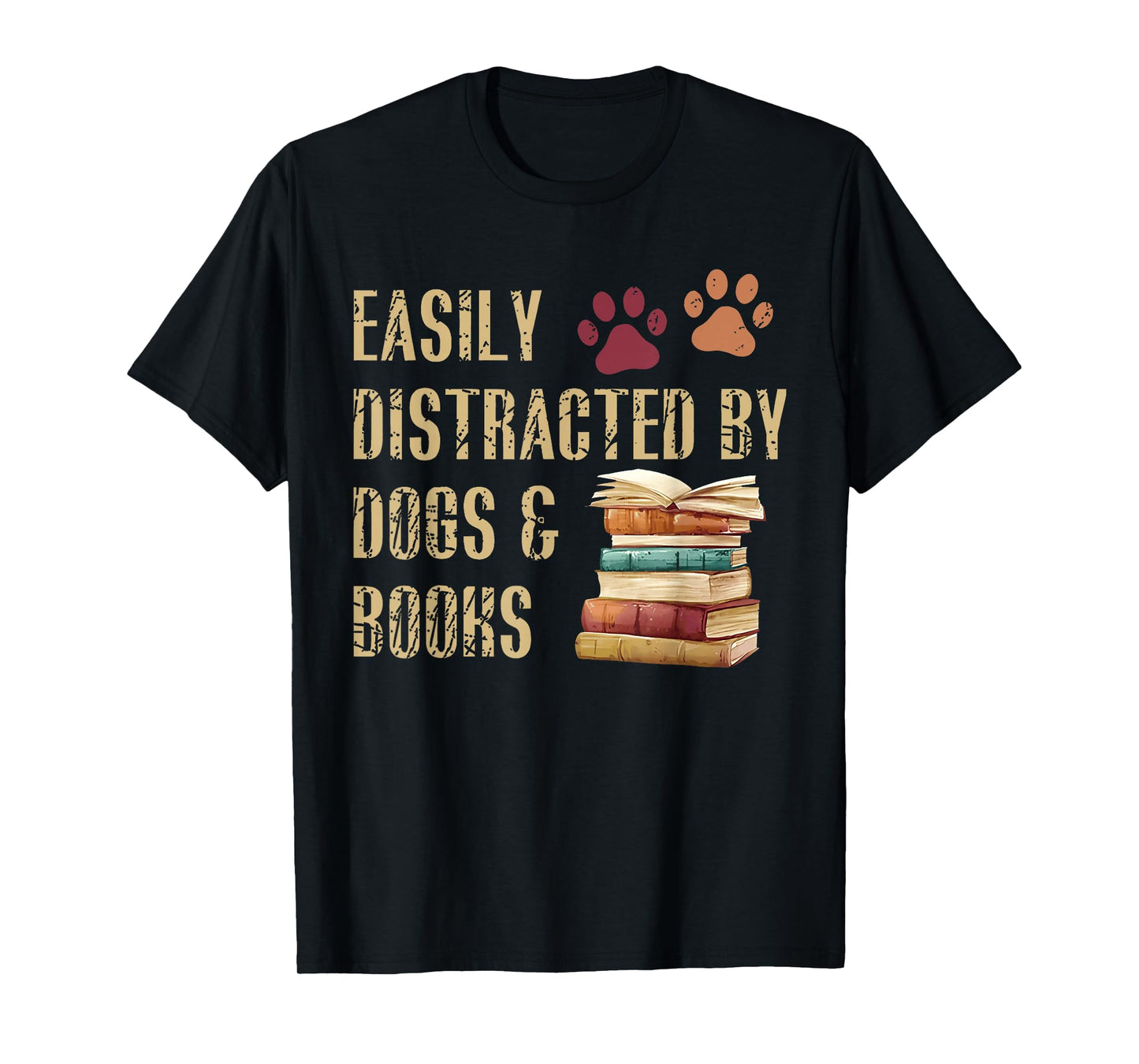 Easily Distracted by Dogs and Books Funny Pets Books Lovers T-Shirt