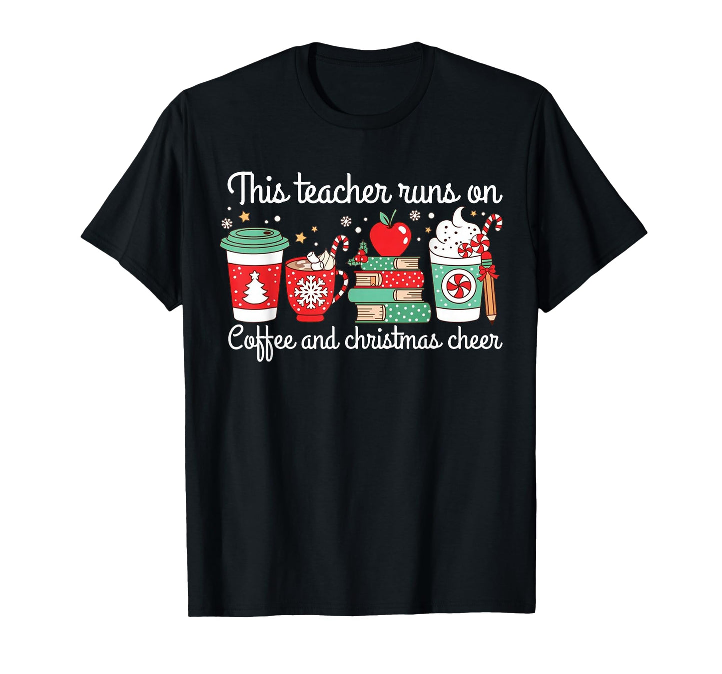 Funny This Teacher Runs On Coffee and Christmas Cheer T-Shirt