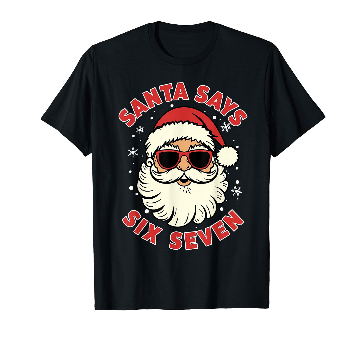 Santa Says Six Seven 6 7 Gen Z Alpha Meme Slang Christmas T-Shirt