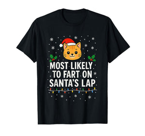 Most Likely to Fart on Santa's Lap Cat Holiday Fun T-Shirt