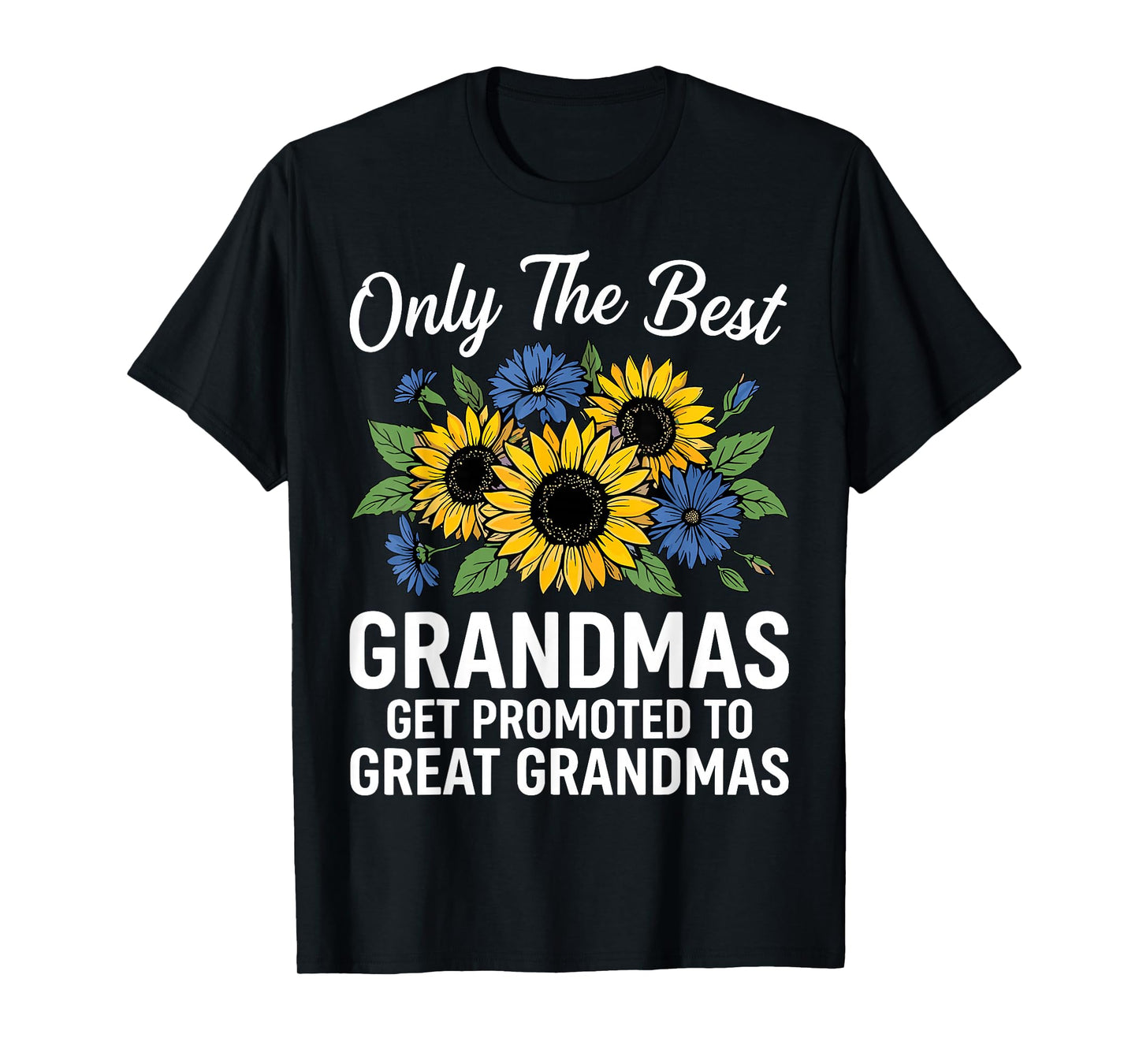 Only The Best Grandmas Get Promoted to Great Grandma T-Shirt