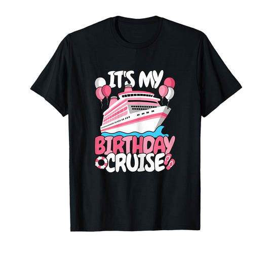 It’s My Birthday Cruise Cute Women Girls T-Shirt