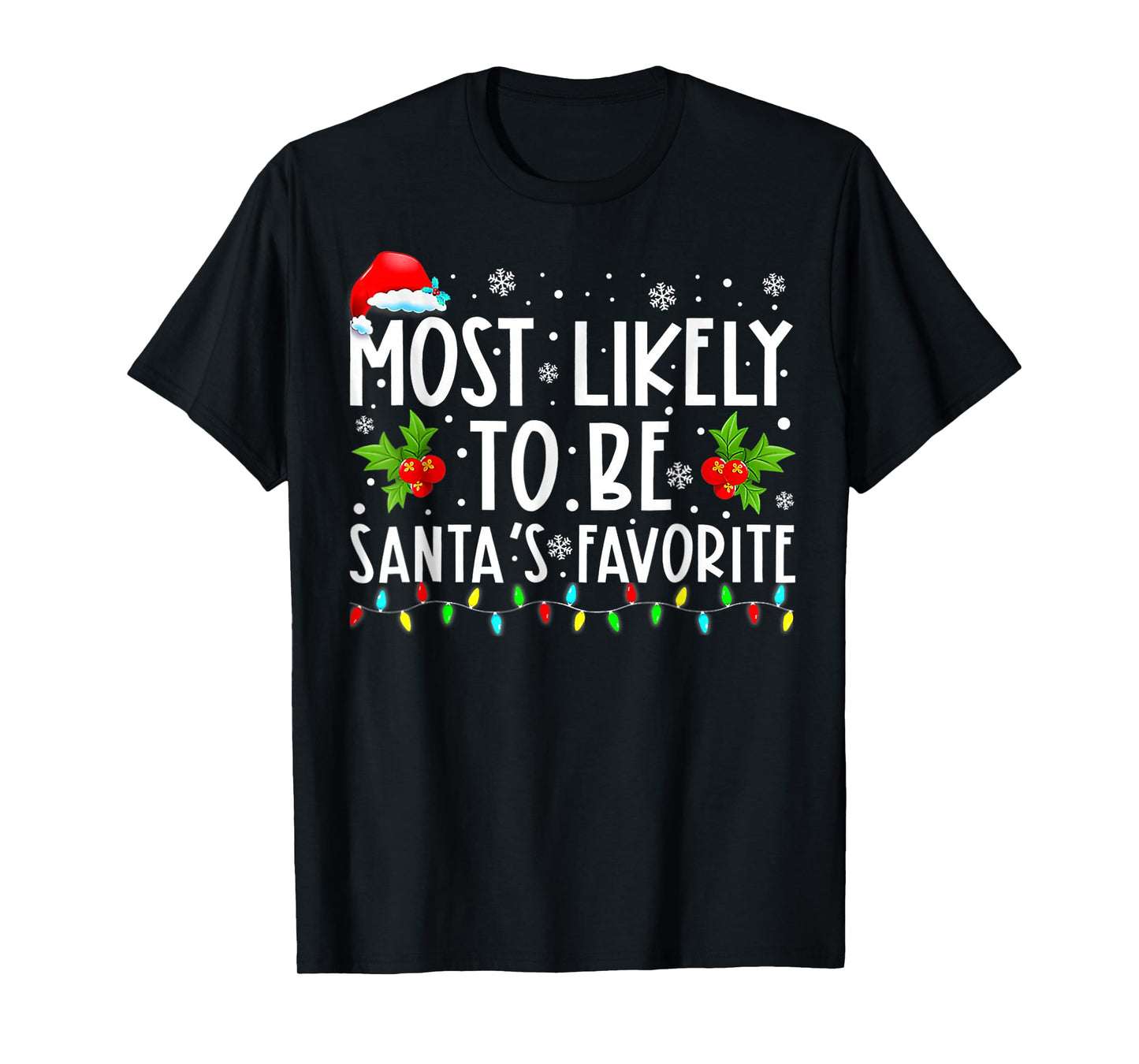 Most Likely to Christmas Be Santa's Favorite T-Shirt