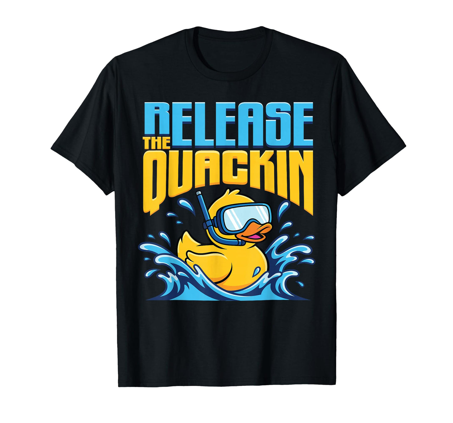Funny Rubber Duck Release The Quackin Yellow Duckie Gift T-Shirt
