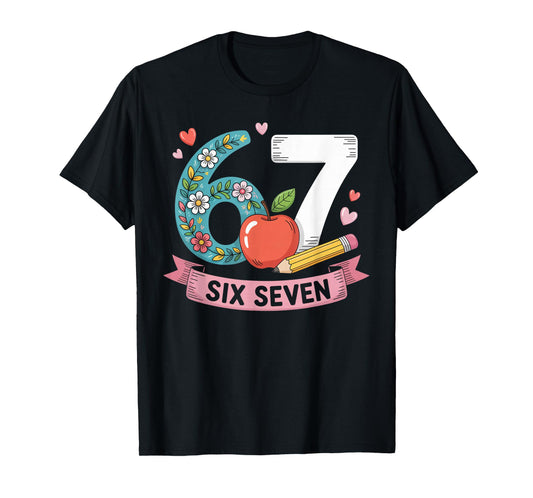 67 Shirt for Teachers 67 Women Six Seven 6 7 Teacher 67 Days T-Shirt