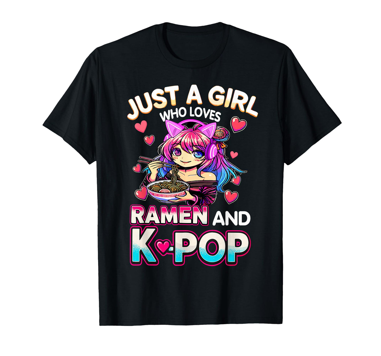 Just A Girl Who Loves Ramen and K-Pop T-Shirt