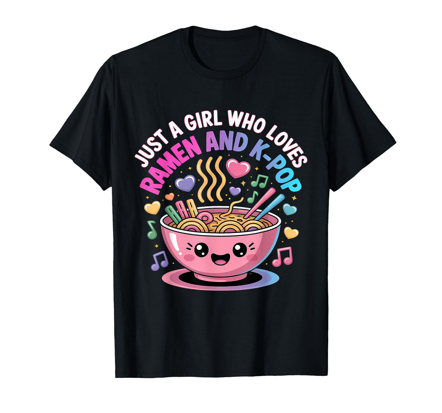 Just A Girl Who Loves Ramen and K-Pop Girl Kpop K Pop T-Shirt