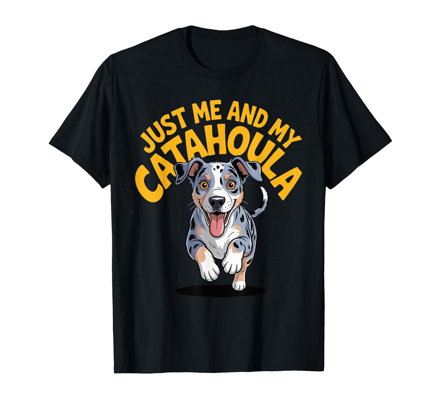 Cute Cartoon Pet Breed Leopard Dog Just me and My Catahoula T-Shirt