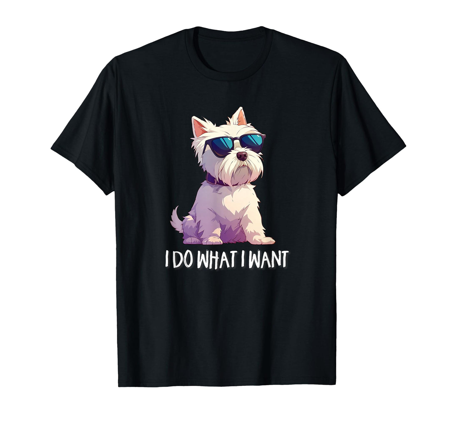 Mens Womens Kids Funny Do What I Want Westie Dog Lover T-Shirt