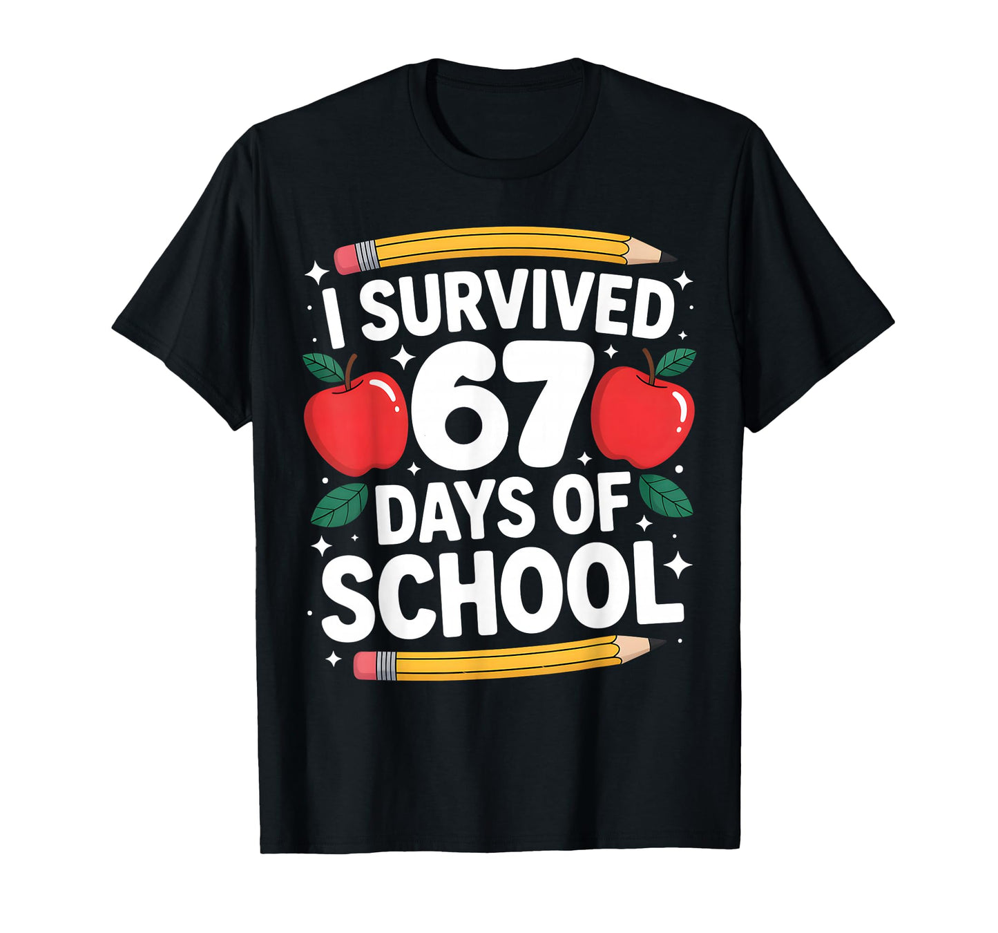 I Survived 67 Days of School Funny 67 Meme Teachers Students T-Shirt