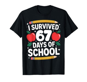 I Survived 67 Days of School Funny 67 Meme Teachers Students T-Shirt