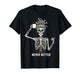 Never Better Funny Skeleton Messy Bun Sarcastic Coffee T-Shirt