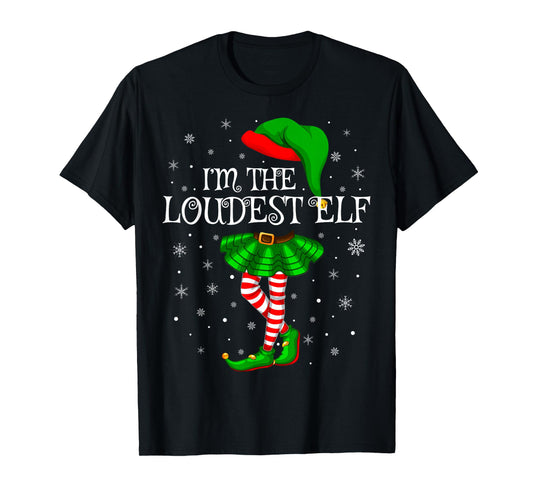 Loudest Elf Christmas Family Group Women Girls Xmas Pajama T-Shirt
