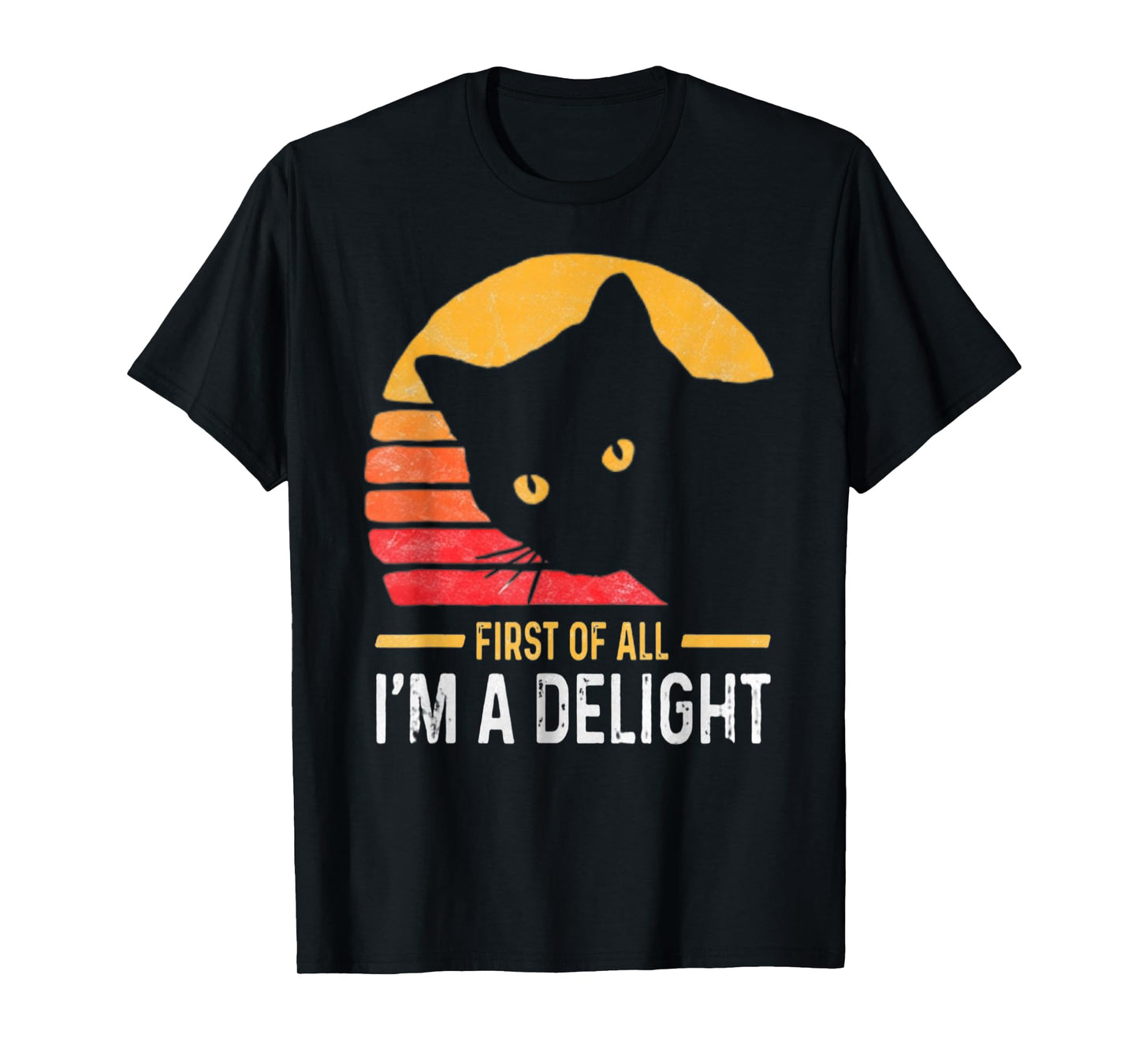 First of All I'm a Delight Roaring Black cat T-Shirt