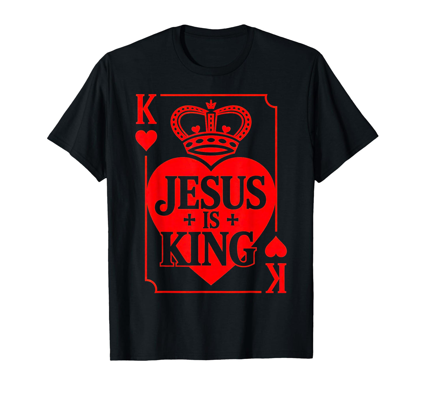 Jesus is King Christian Valentine K Heart Card God Faith T-Shirt