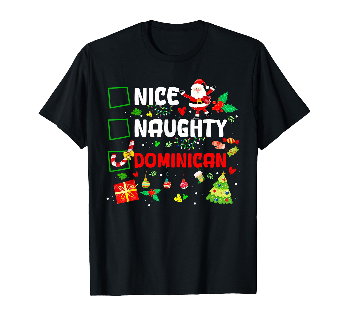Funny Nice Naughty Dominican Family Men Women Christmas Xmas T-Shirt