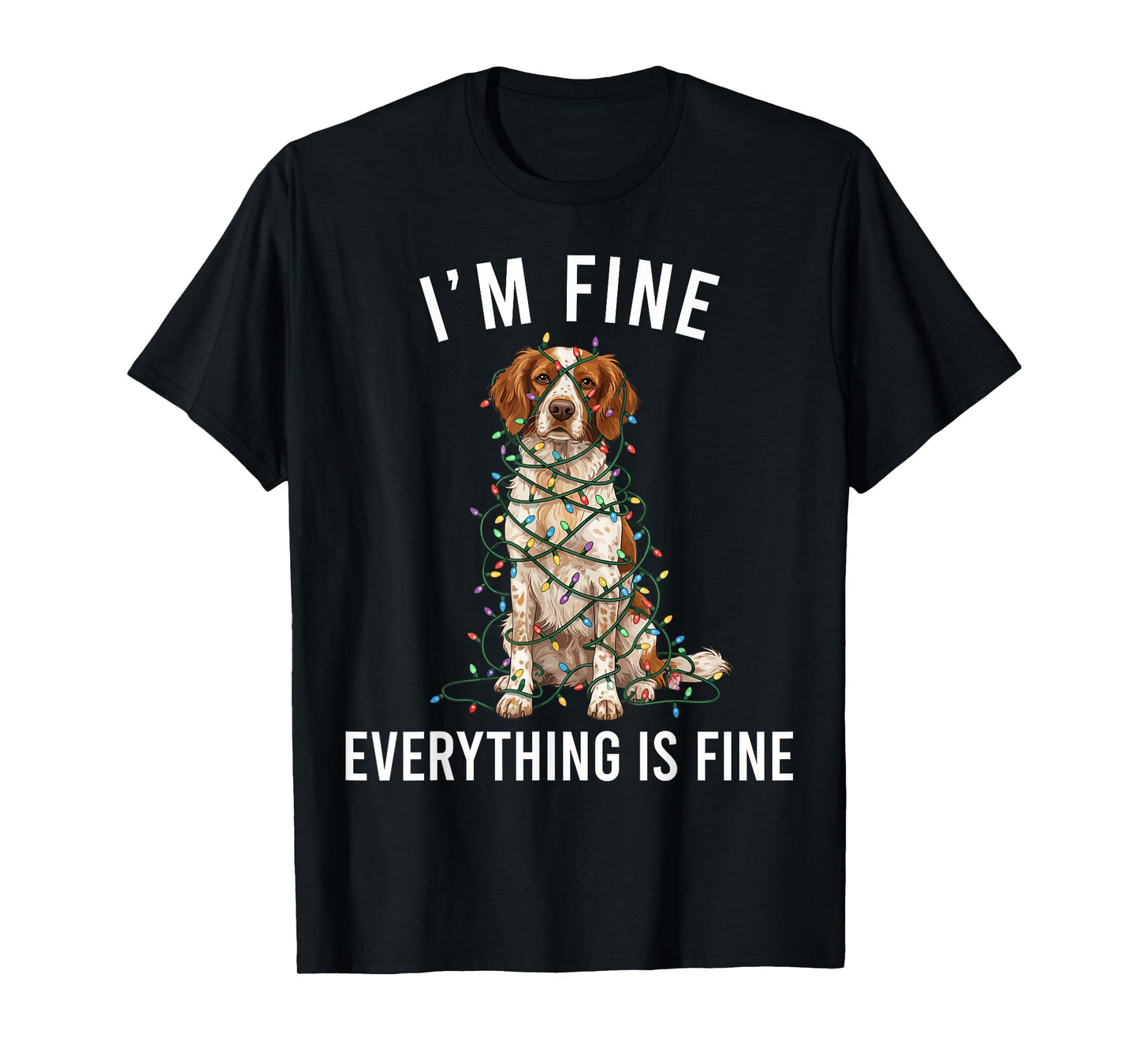 Brittany Spaniel Christmas I'm Fine Everything is Fine T-Shirt
