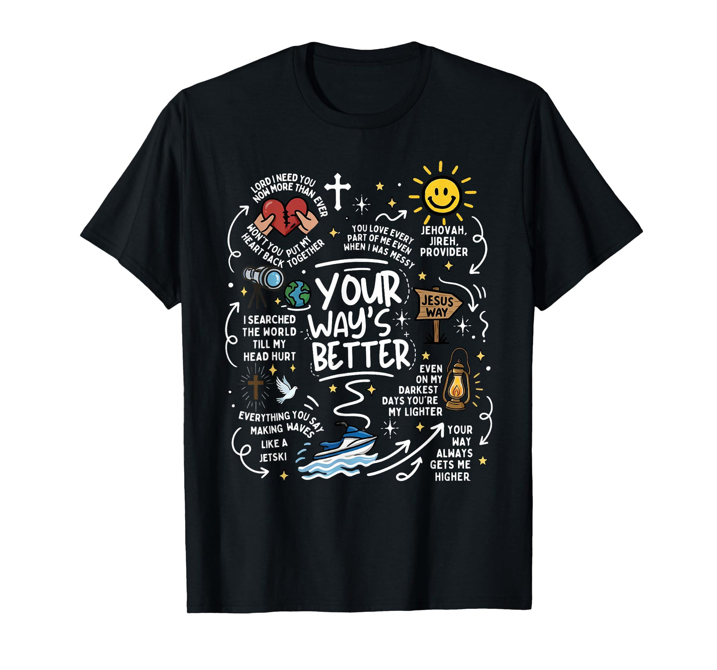 Your Way's Better Christian Quote Jesus Faith Bible Verse T-Shirt