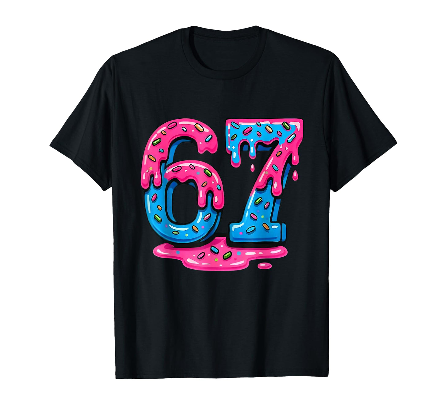 67 Six Seven Ice Cream Drip Cool Meme 67 Funny Number 6 7 T-Shirt