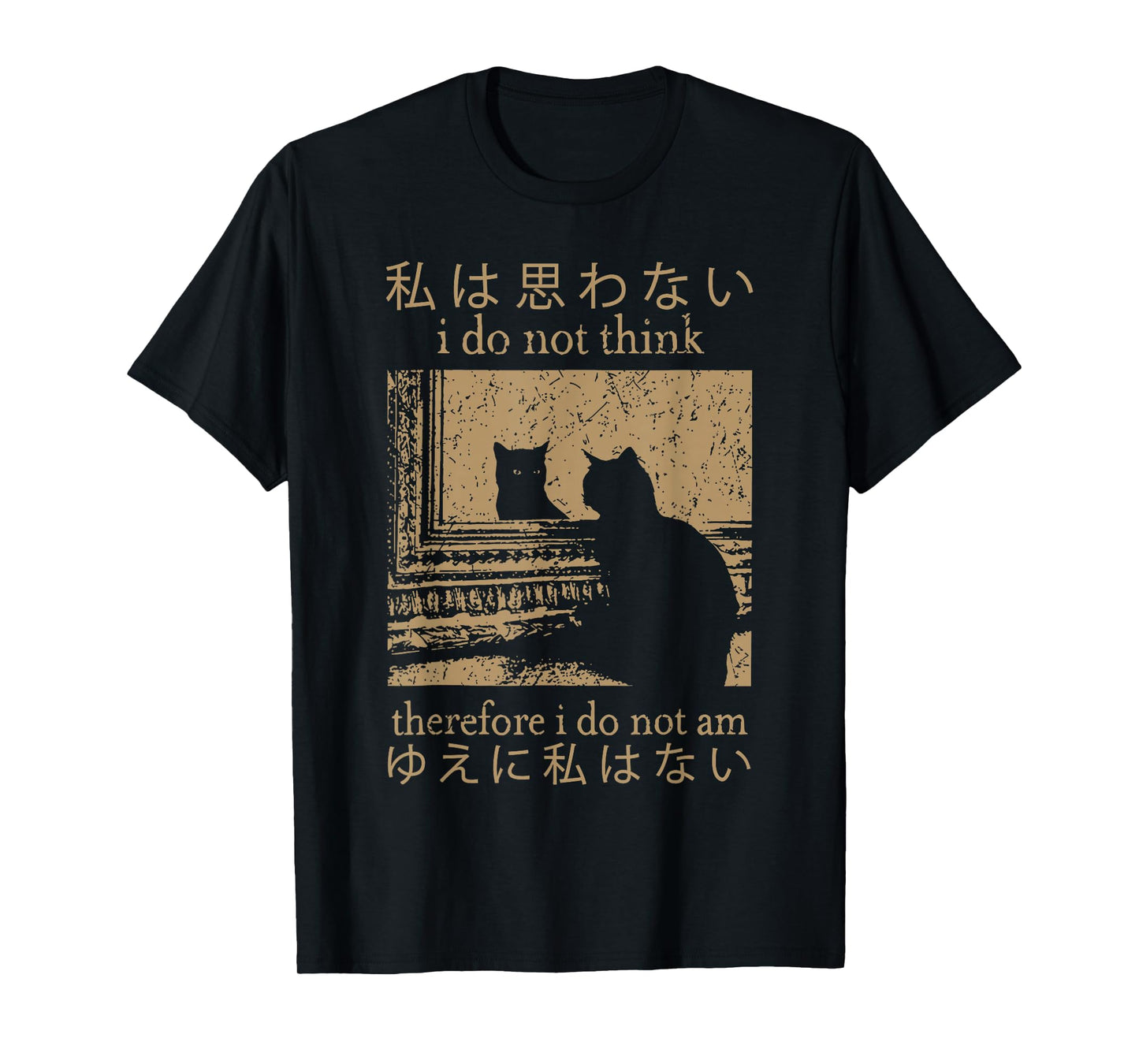 I Do Not Think Therefore I Do Not Am Cat Meme Gen Z T-Shirt