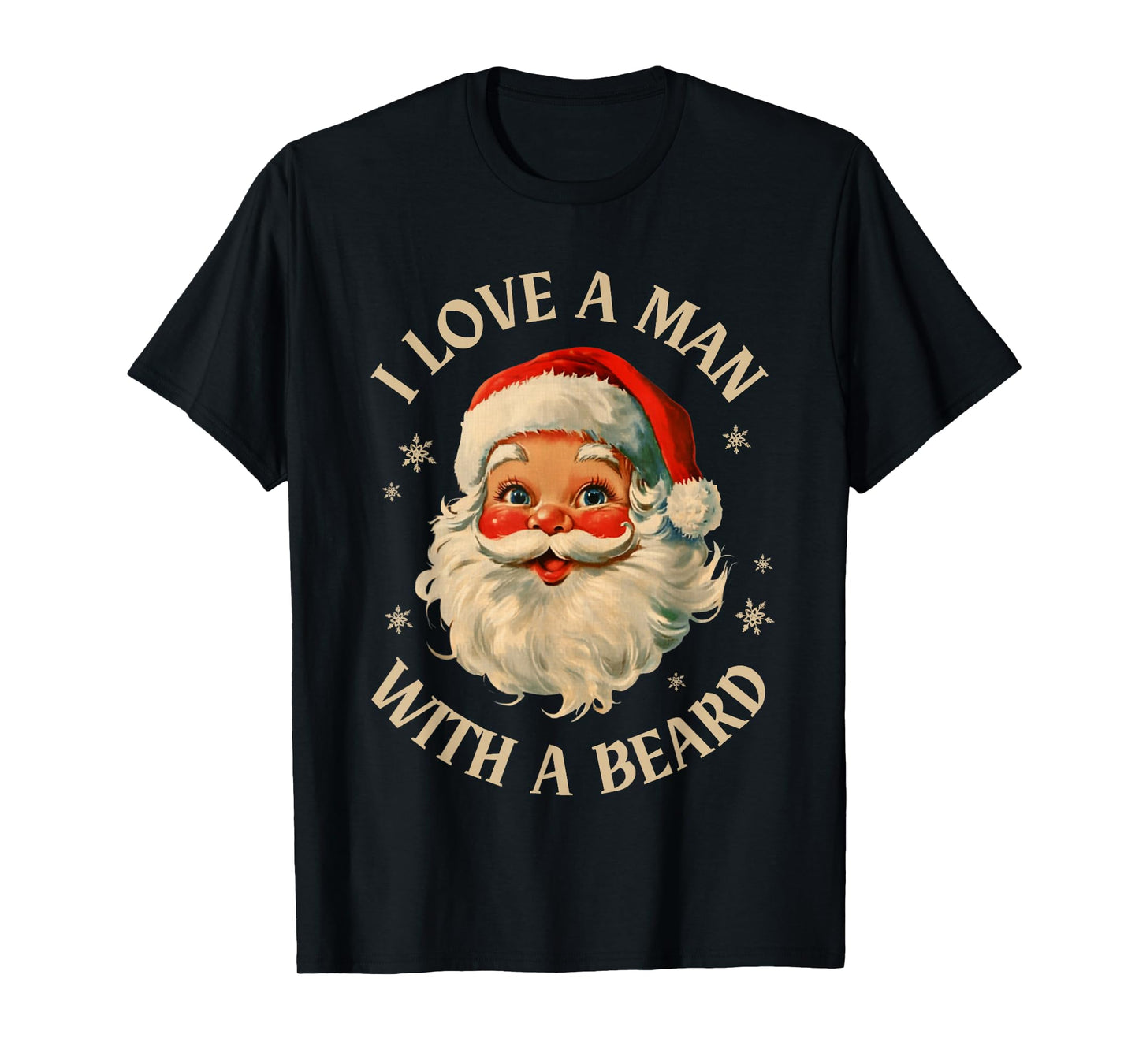 I Love a Man with Beard Santa Vintage Funny Christmas 2025 T-Shirt