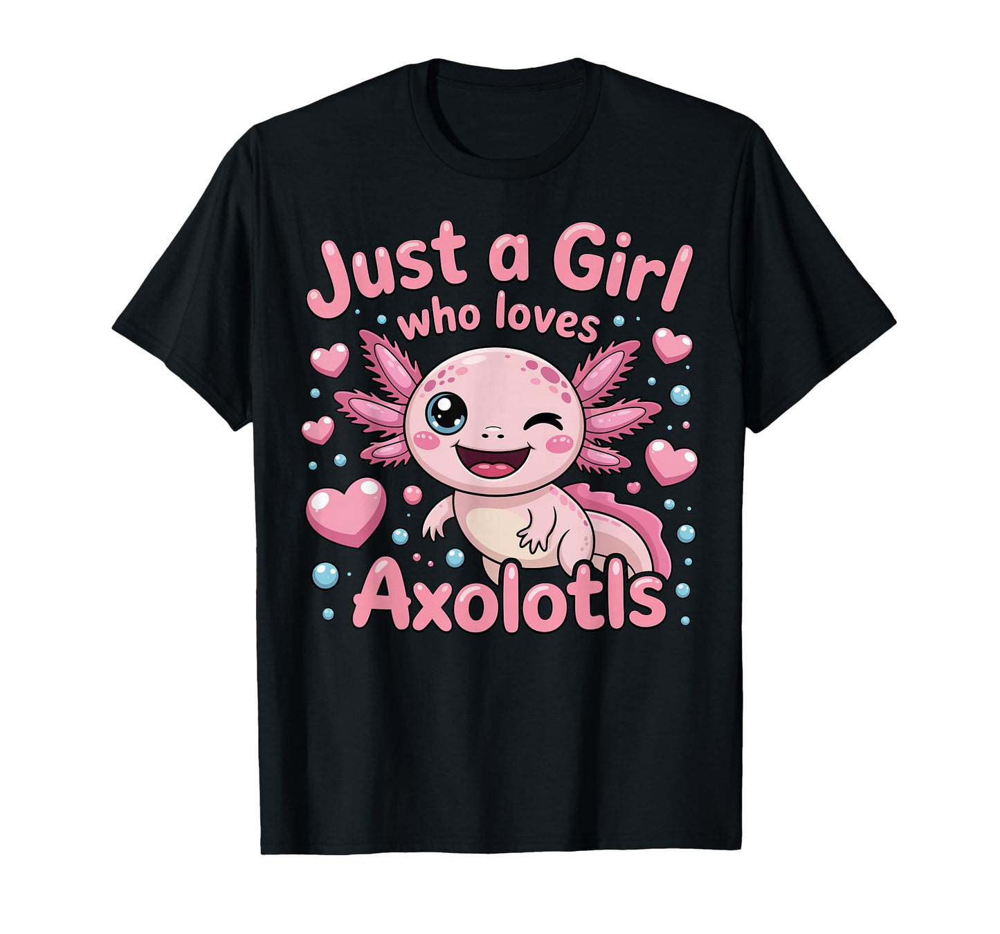 Axolotl Kawaii Just A Girl Who Loves Axolotls T-Shirt