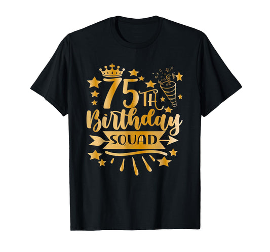 75th Birthday Squad 75YearsCrown 75Yrs Old Birthday Queen T-Shirt