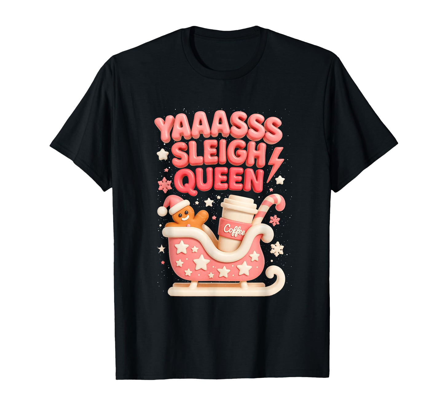 Y aass Sleigh Queen Sleigh Girl Gingerbread Coffee Christmas T-Shirt
