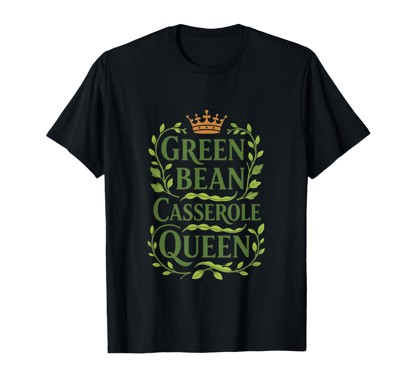 Green Bean Casserole Queen Funny Holiday Cooking Christmas T-Shirt