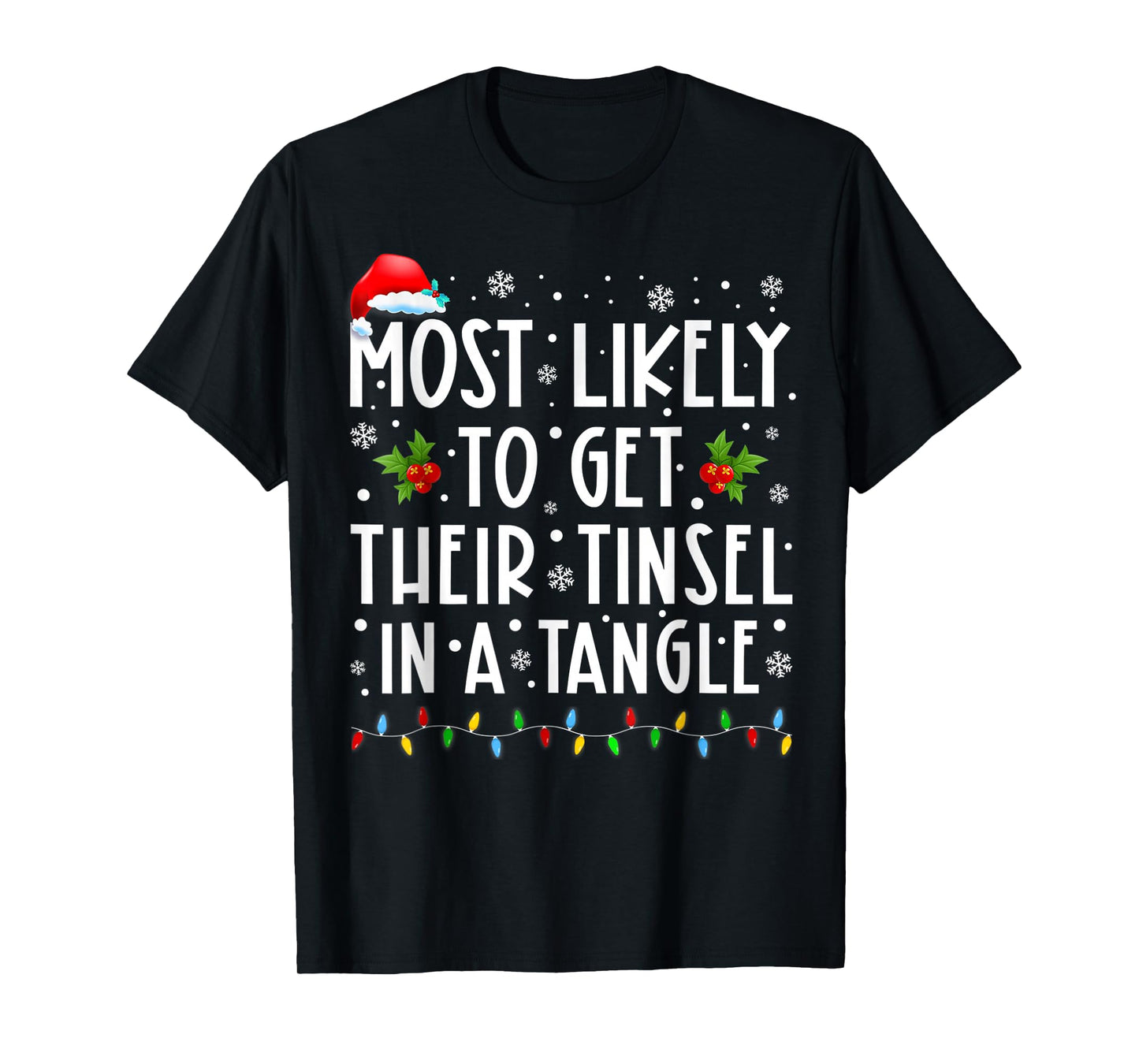 Most Likely to Get Their Tinsel in A Tangle Christmas T-Shirt