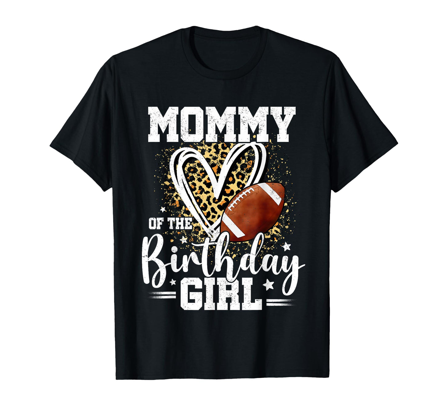 Mommy of The Birthday Girl Football Mom Leopard Heart T-Shirt