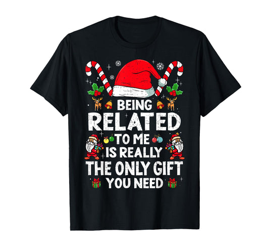 Being Related to Me Funny Christmas Family Xmas Pajamas Pjs T-Shirt