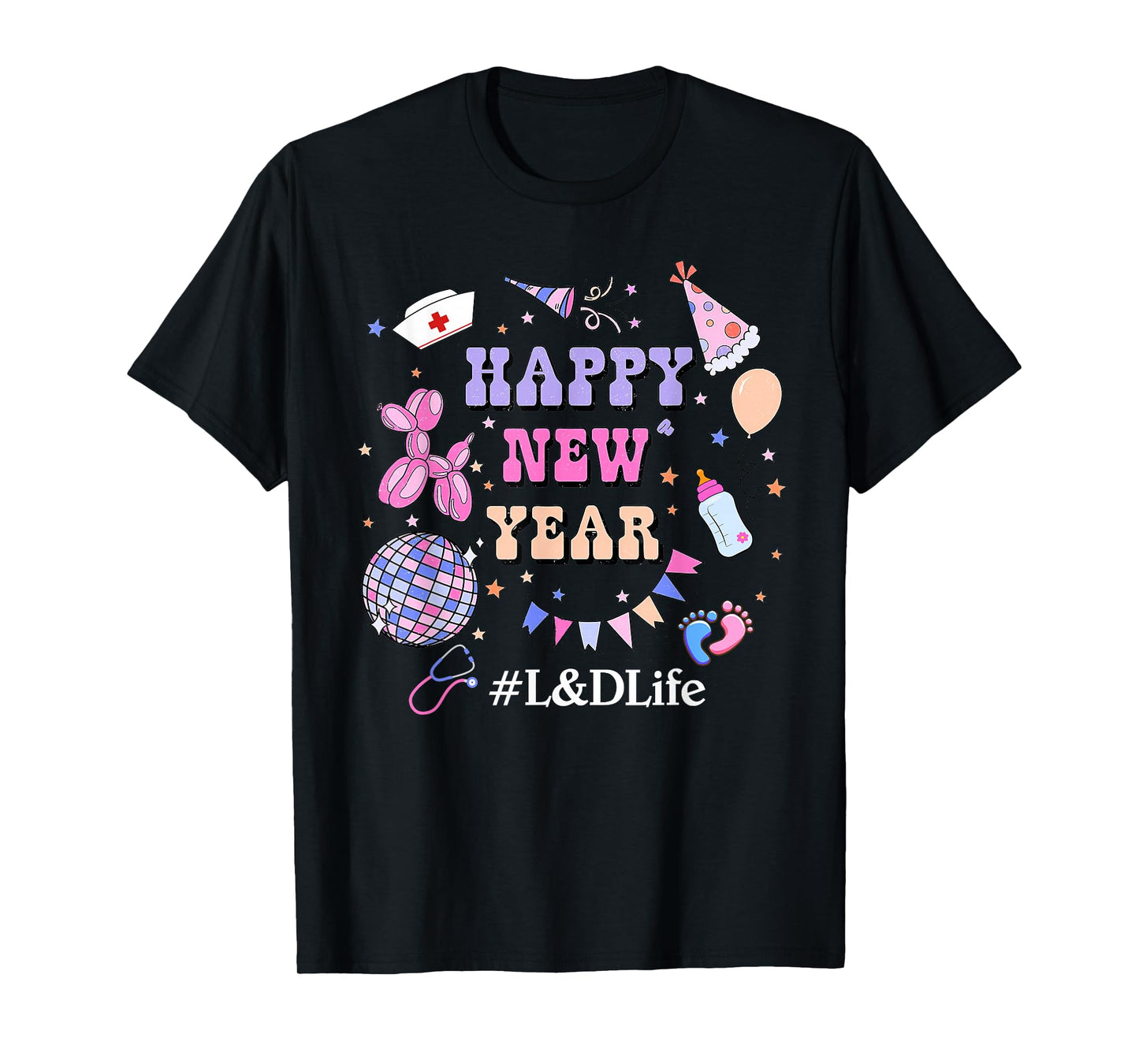 Happy New Years 2026 L&D Life Labor & Delivery Nurse T-Shirt