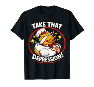 Take That Depression Funny Rubber Duck T-Shirt