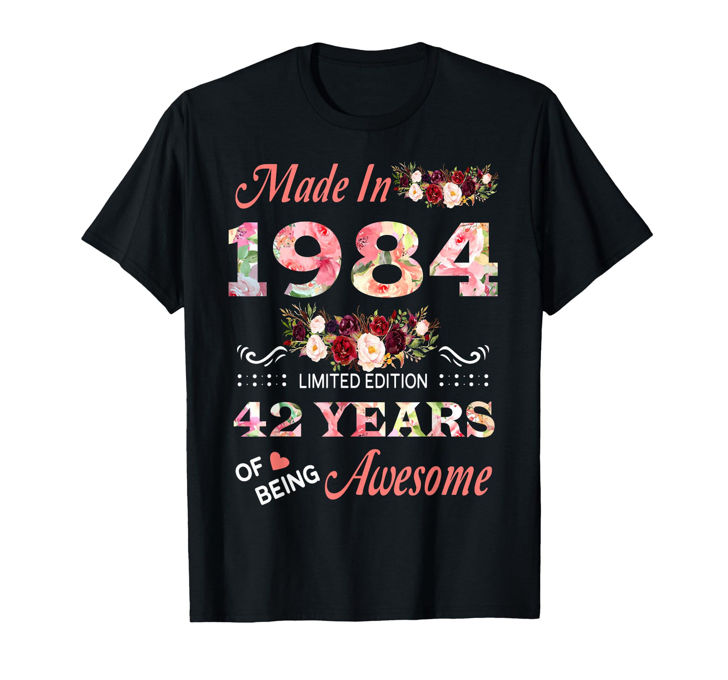 Made in 1984 42 Year of Being Awesome Floral Birthday Women T-Shirt