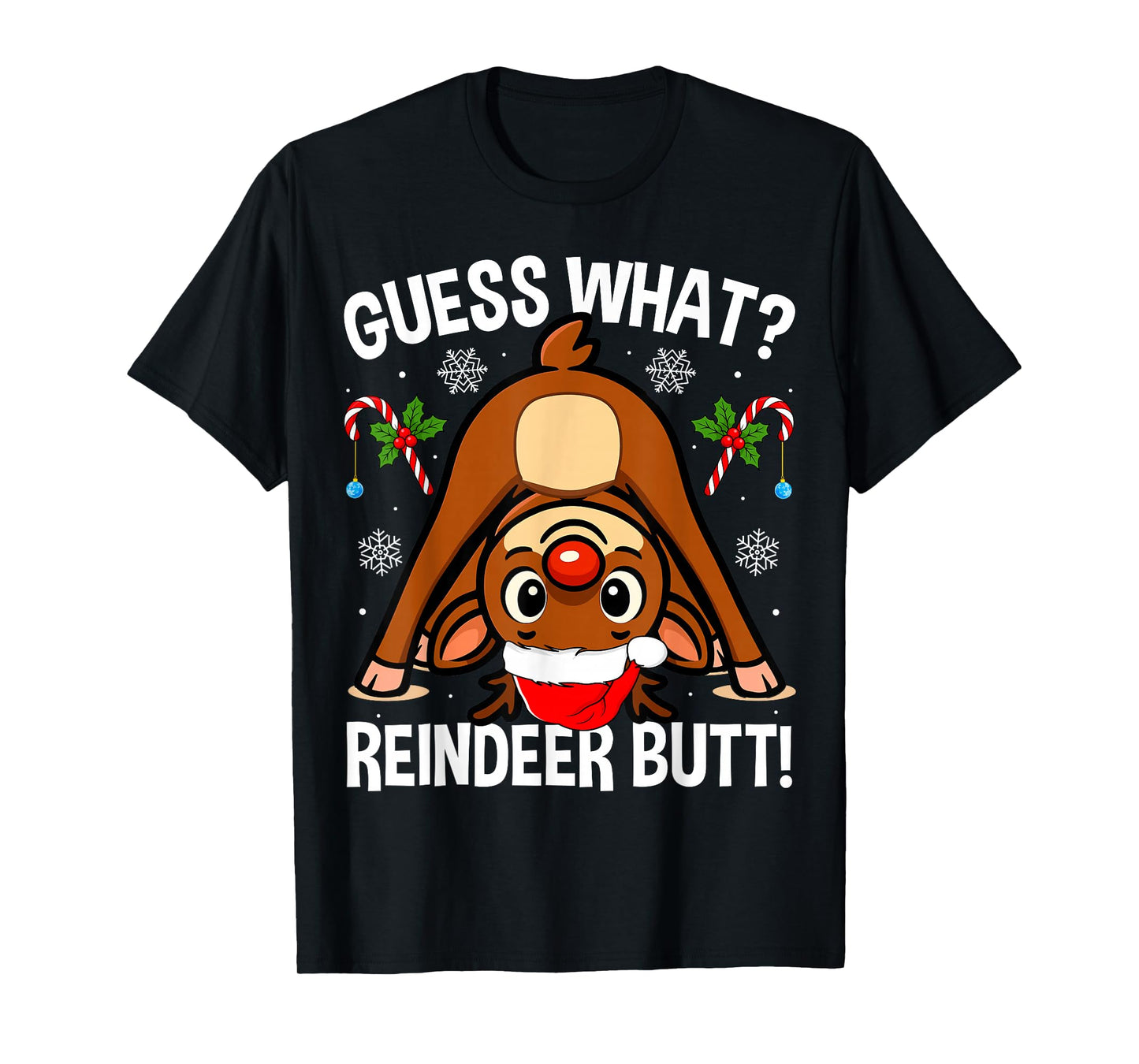 Guess What Reindeer Butt Xmas Santa Funny Christmas Reindeer T-Shirt
