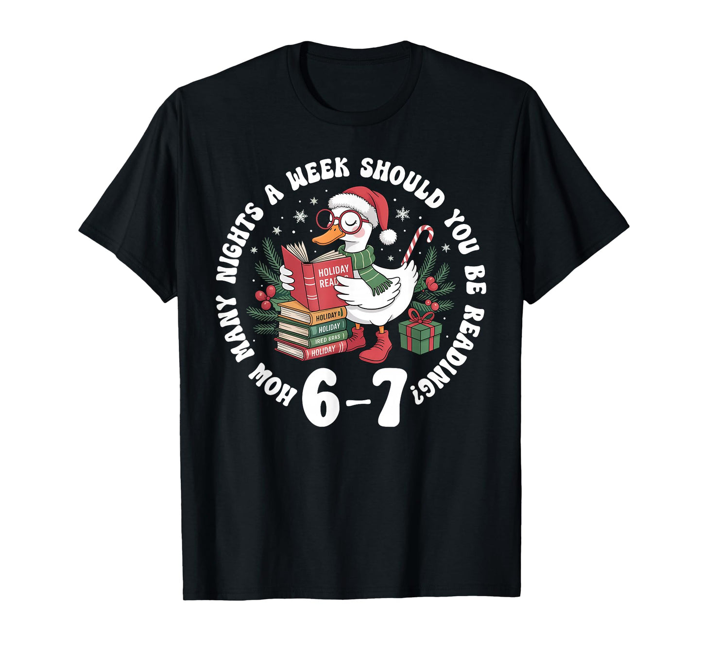 How Many Nights a Week Should You Be Reading 67 Gooses Xmas T-Shirt