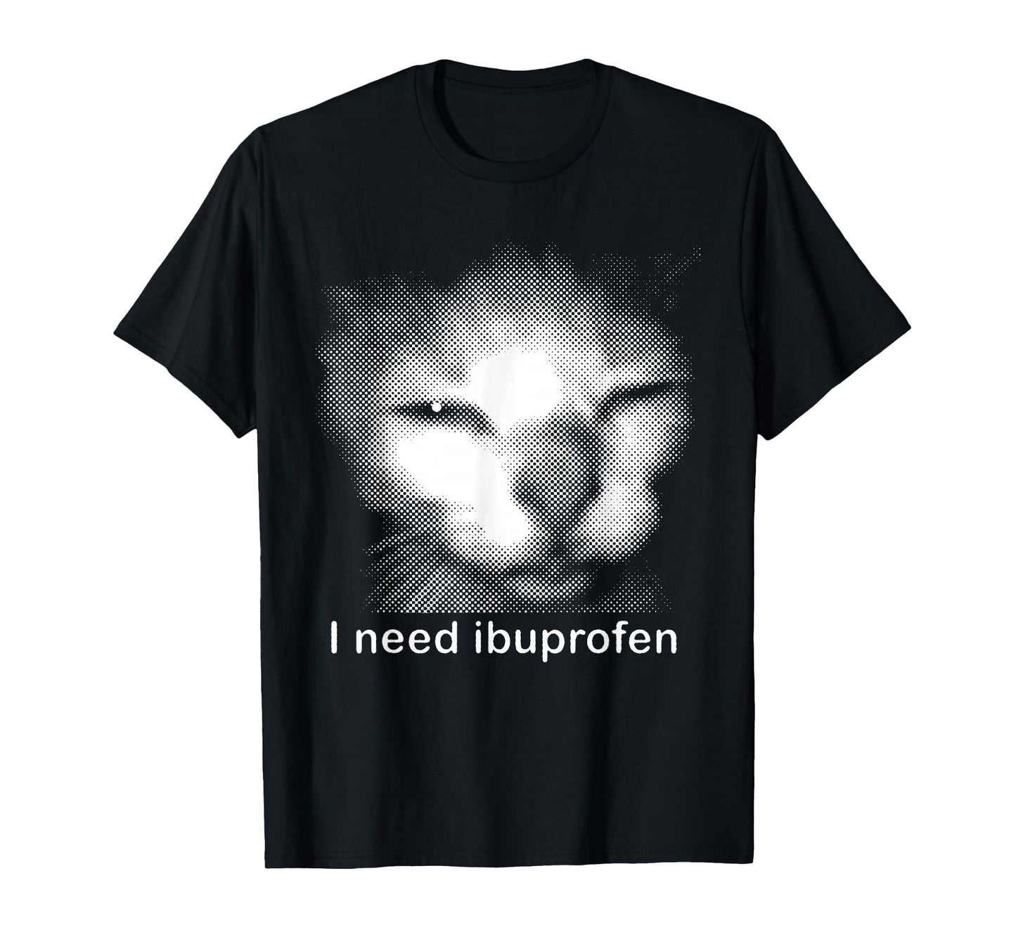 I Need Ibuprofen Cat Meme Funny Silly Cat Ironic Weird T-Shirt