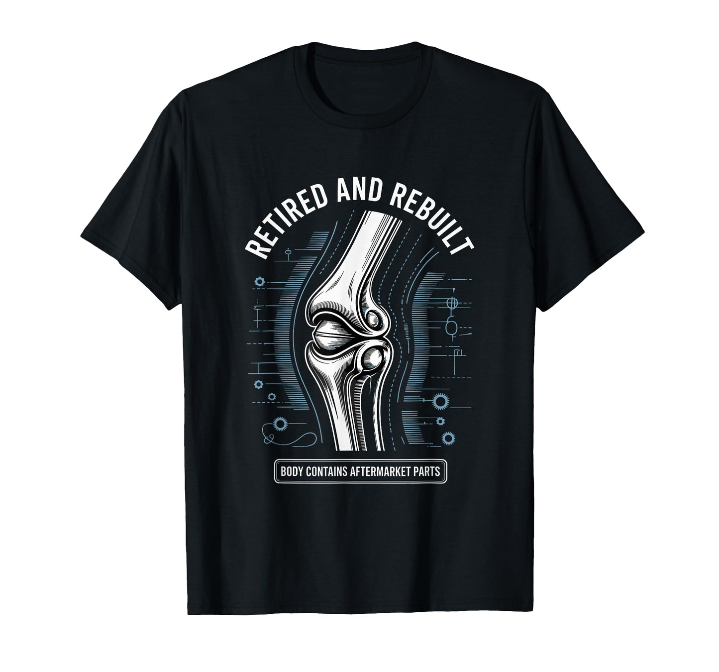 Retired and Rebuilt Body Contains Aftermarket Parts T-Shirt