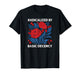 Radicalized by Basic Decency Shirt for Women T-Shirt