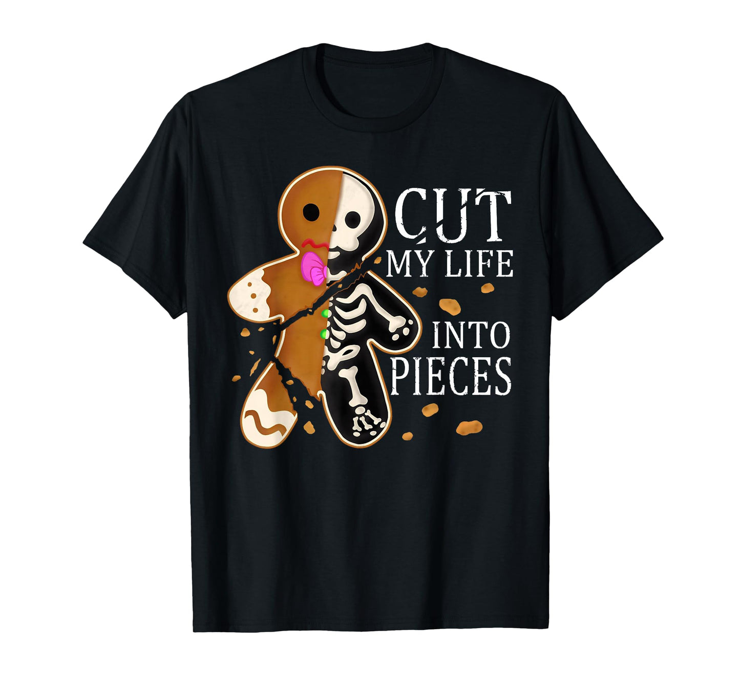 Cut My Life Gingerbread Into Pieces Funny Christmas Saying T-Shirt